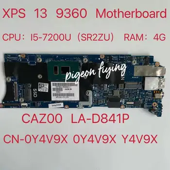 Материнская плата CAZ00 LA-D841P для ноутбука Dell XPS 13 9360 с процессором: i5-7200U + 4G RAM CN-0Y4V9X 0Y4V9X Y4V9X Работает хорошо