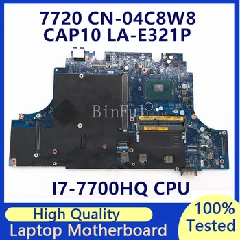 CN-04C8W8 04C8W8 4C8W8 Материнская плата Для DELL Precision 7720 M7720 Материнская плата ноутбука LA-E321P с процессором SR32Q I7-7700HQ 100% Протестирована